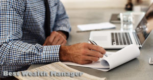 Tips on How to Choose the Best Wealth Manager