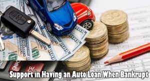 Support in Having an Auto Loan When Bankrupt
